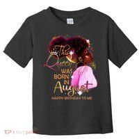 August Birthday Funny Melanin Afro Queen Black Wo Toddler T-Shirt thumb 0