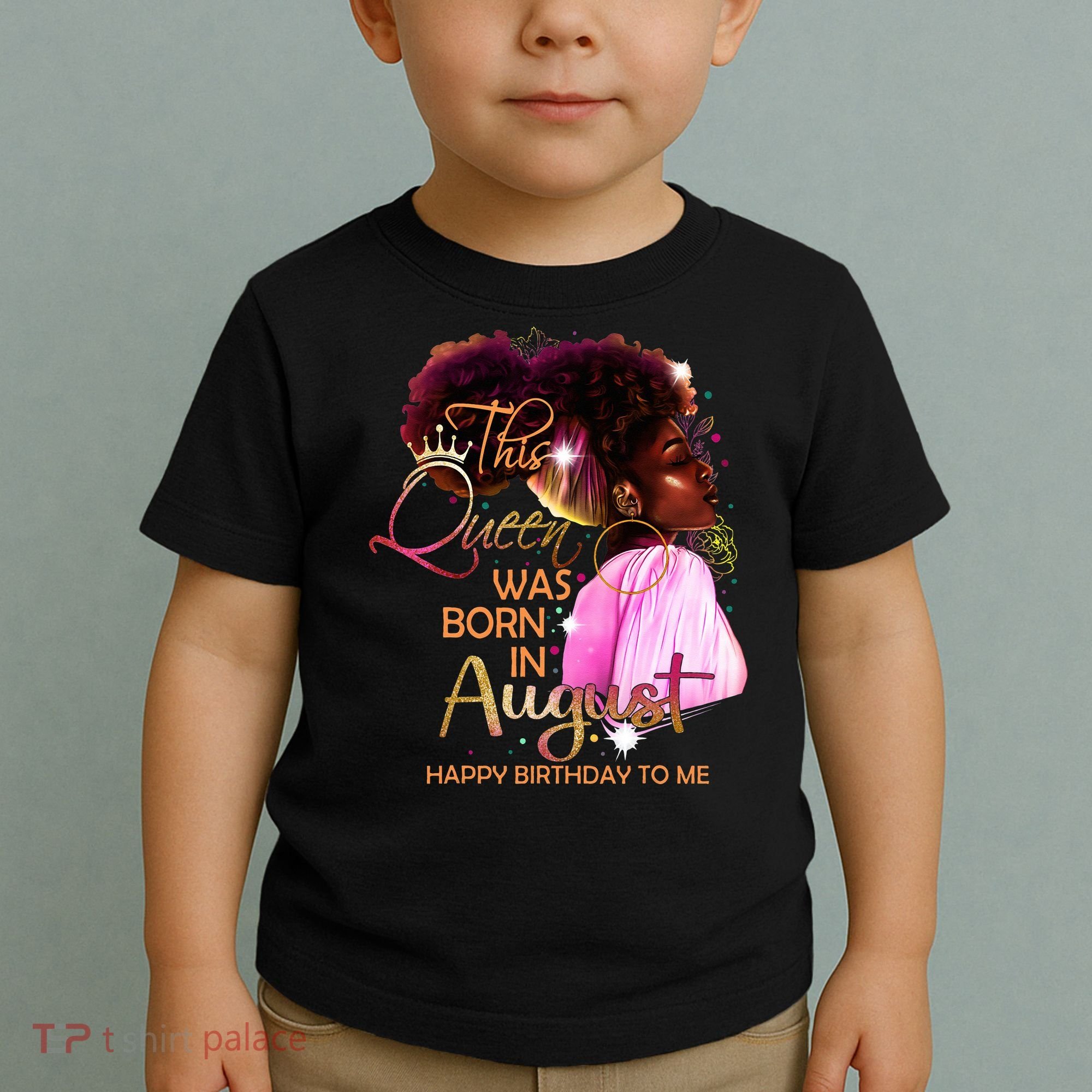 August Birthday Funny Melanin Afro Queen Black Wo Toddler T-Shirt