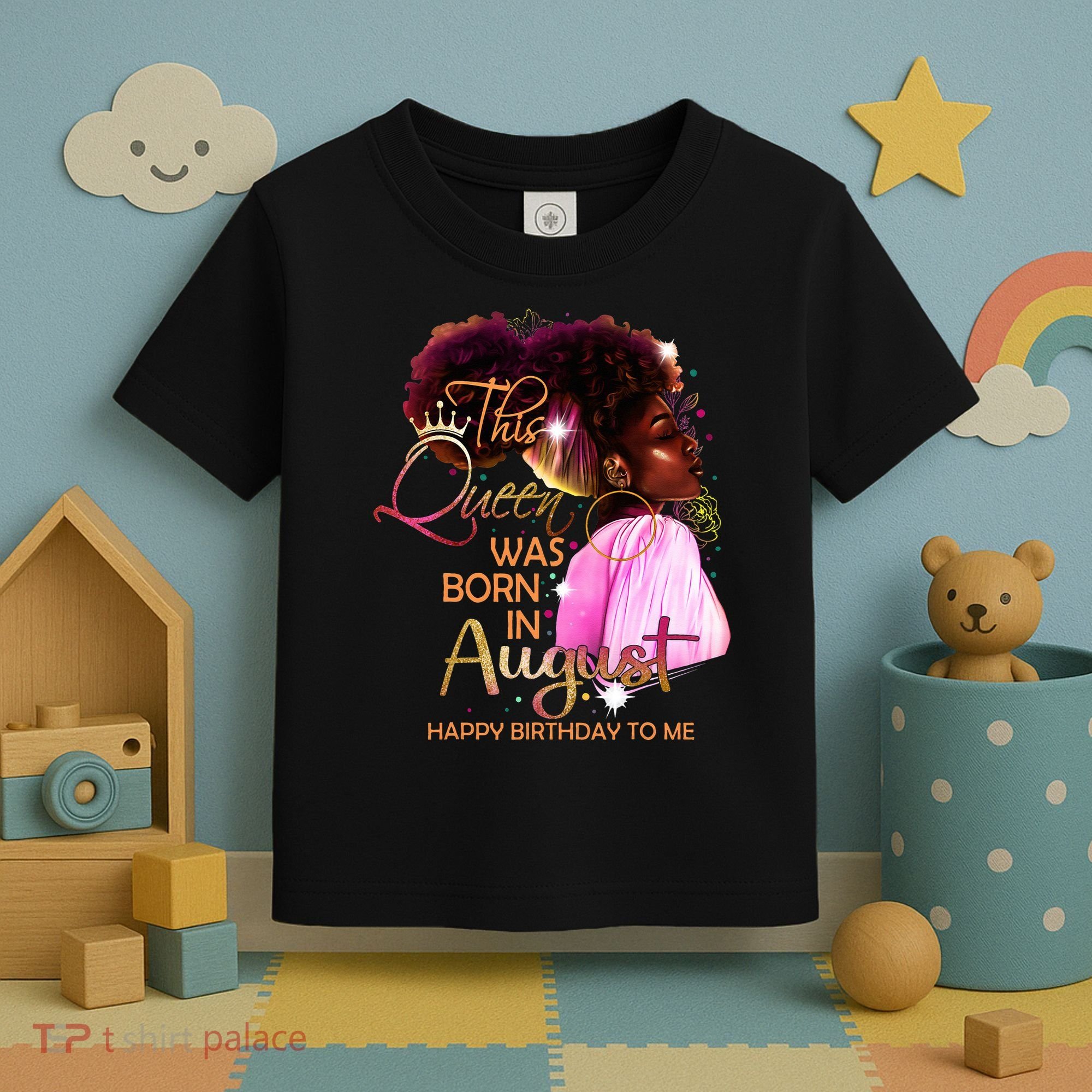 August Birthday Funny Melanin Afro Queen Black Wo Toddler T-Shirt