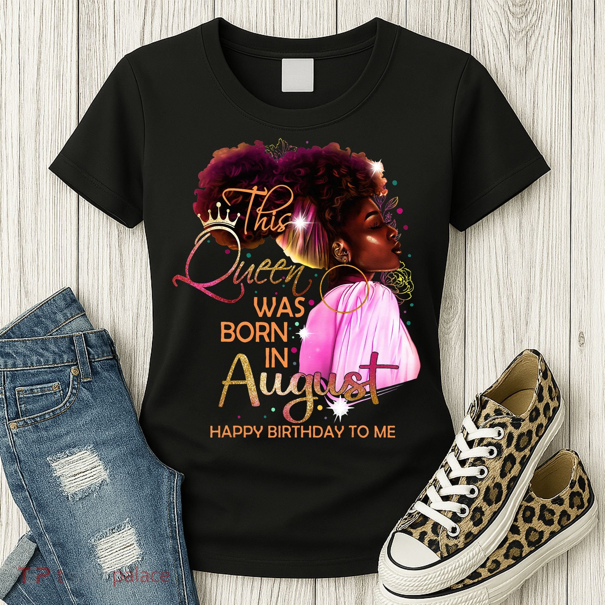 August Birthday Funny Melanin Afro Queen Black Wo Women's T-Shirt
