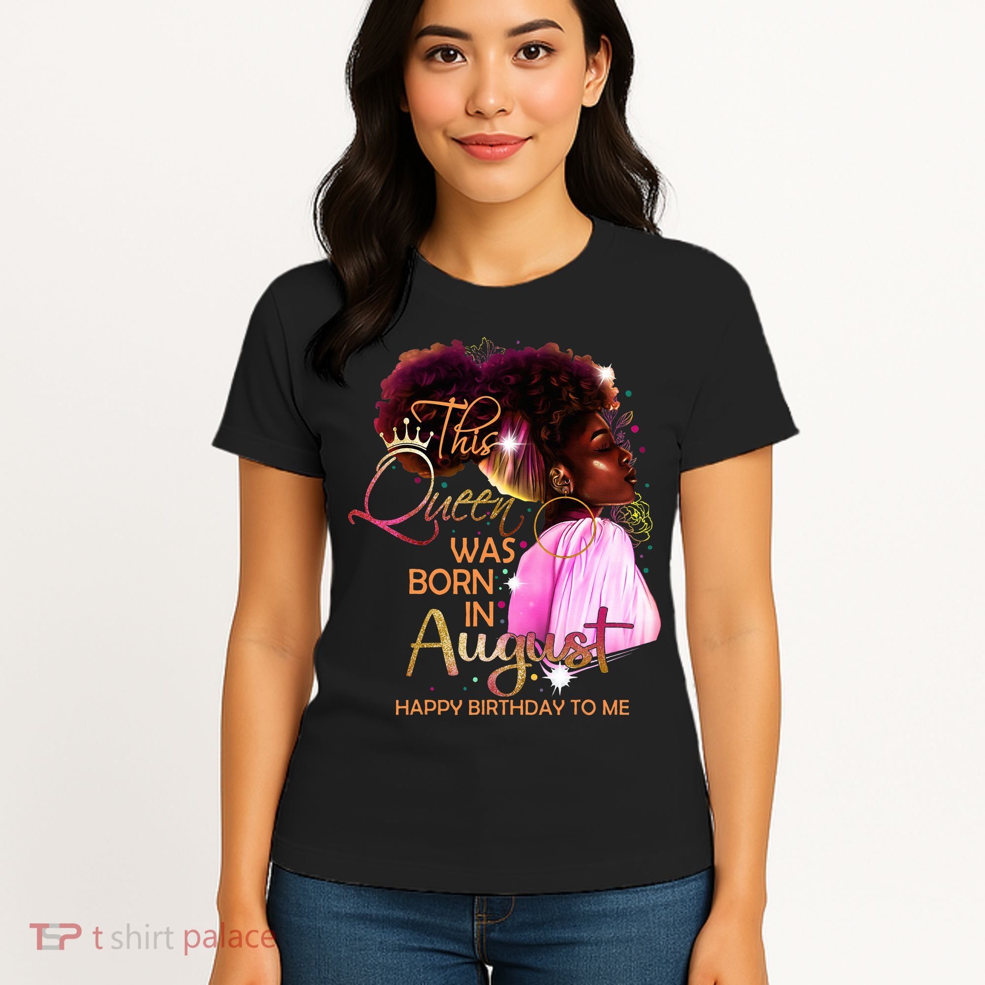 August Birthday Funny Melanin Afro Queen Black Wo Women's T-Shirt
