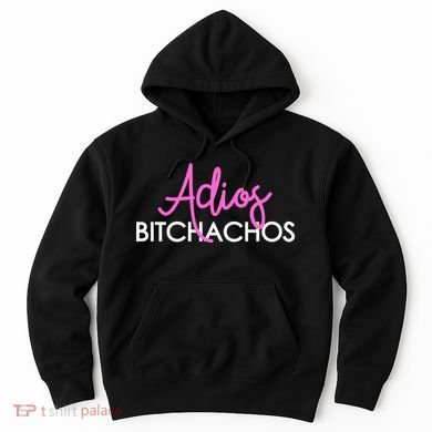 Adios Bitchachos Funny Cinco De Mayo Vacation Hoodie