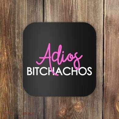 Adios Bitchachos Funny Cinco De Mayo Vacation Coaster
