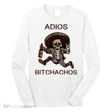 Adios Bichachos Funny Skull Long Sleeve Shirt