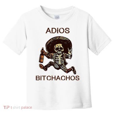 Adios Bichachos Funny Skull Toddler T-Shirt