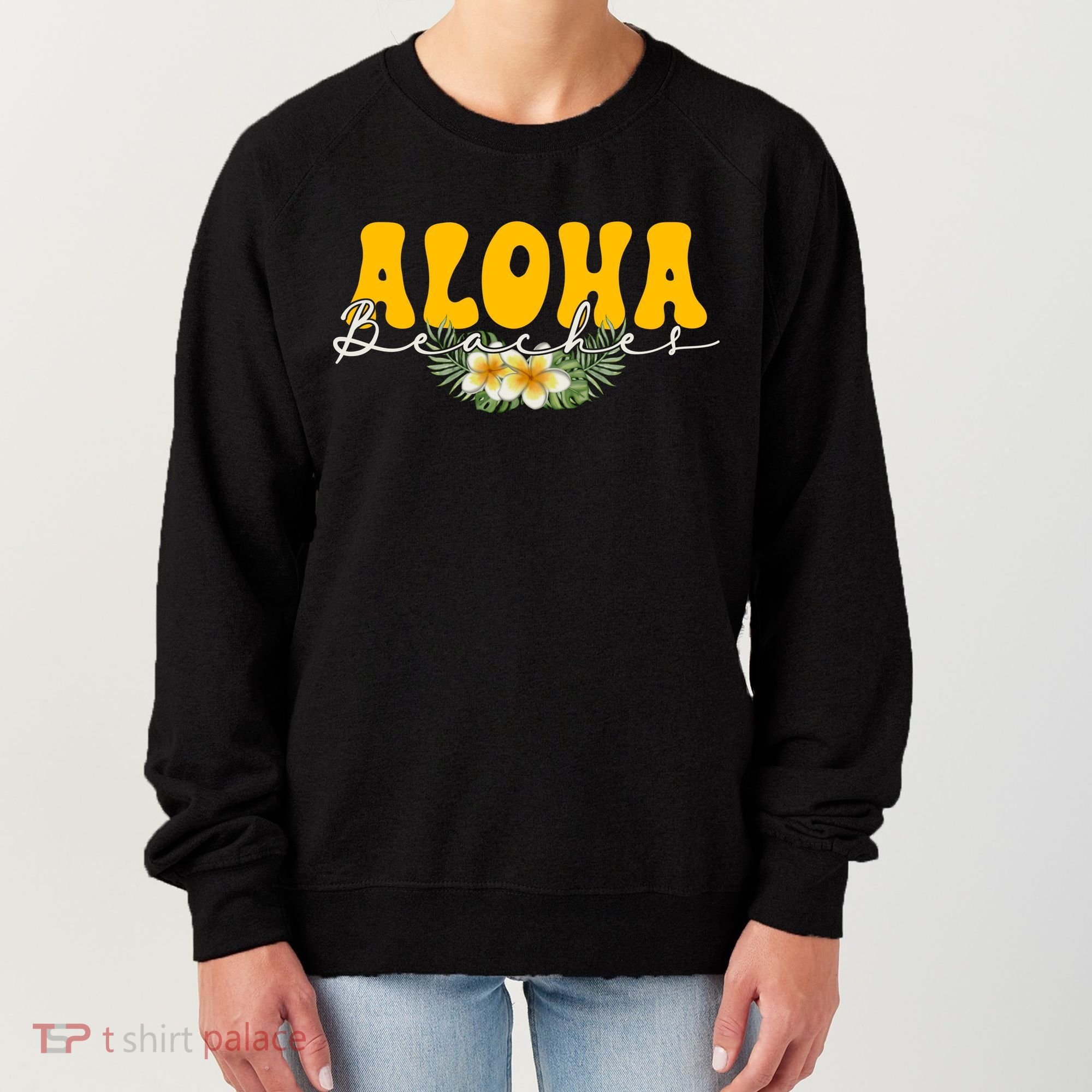 Aloha Beaches Funny Hawaii Tropical Women's Sweatshirt