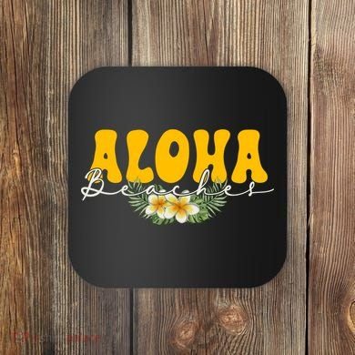 Aloha Beaches Funny Hawaii Tropical Coaster