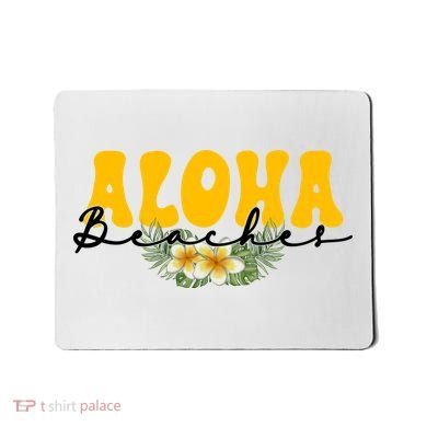 Aloha Beaches Funny Hawaii Tropical Mousepad
