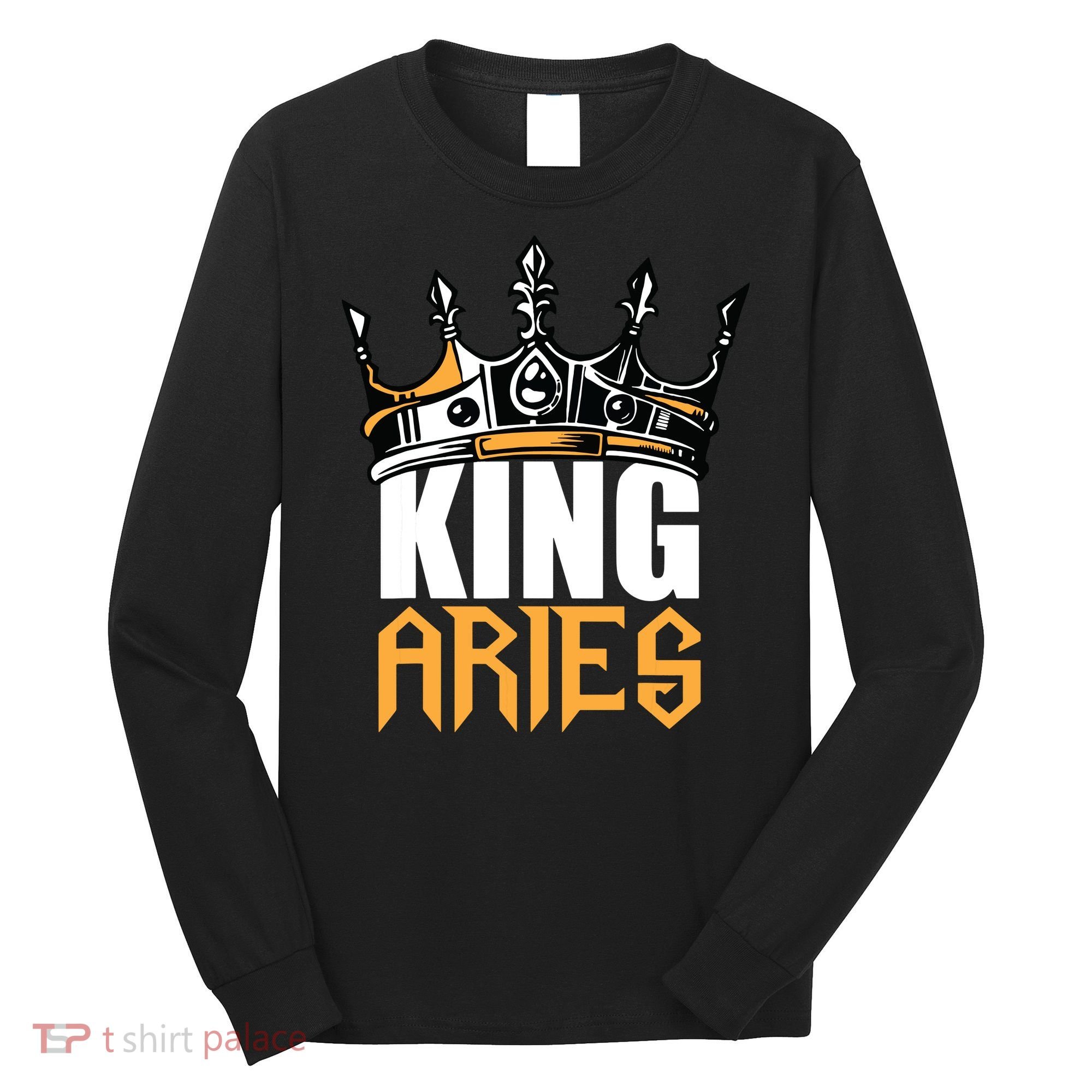 Aries Birthday Gifts King Aries Zodiac Long Sleeve Shirt