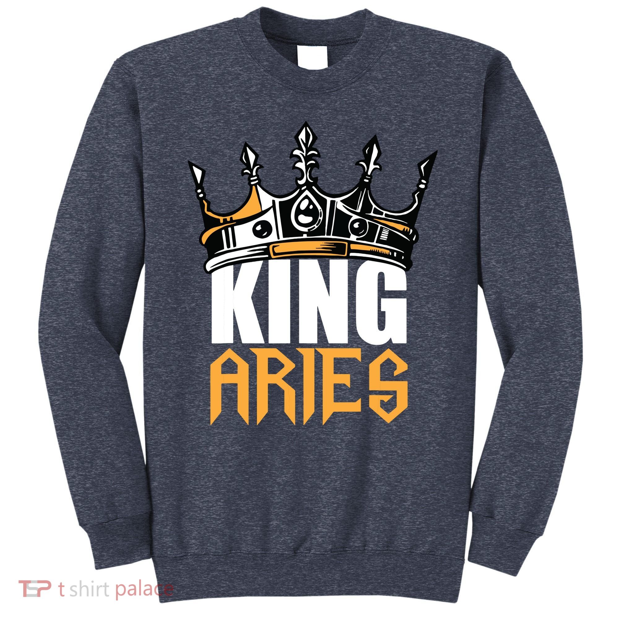 Aries Birthday Gifts King Aries Zodiac Sweatshirt