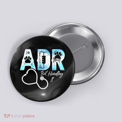 ADR But Handling It Funny Veterinary Button