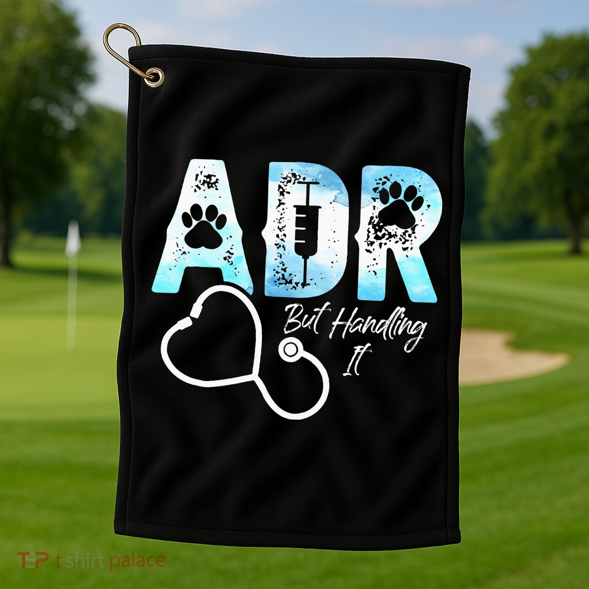 ADR But Handling It Funny Veterinary Golf Towel