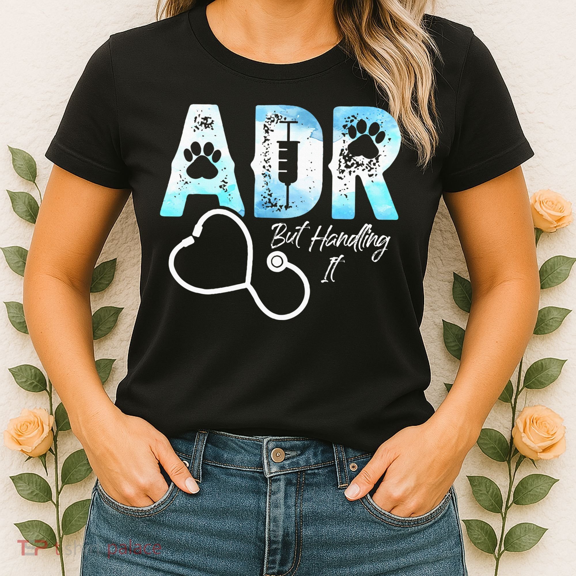 ADR But Handling It Funny Veterinary Women's T-Shirt