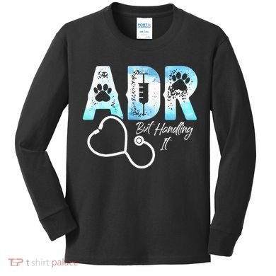 ADR But Handling It Funny Veterinary Kids Long Sleeve Shirt