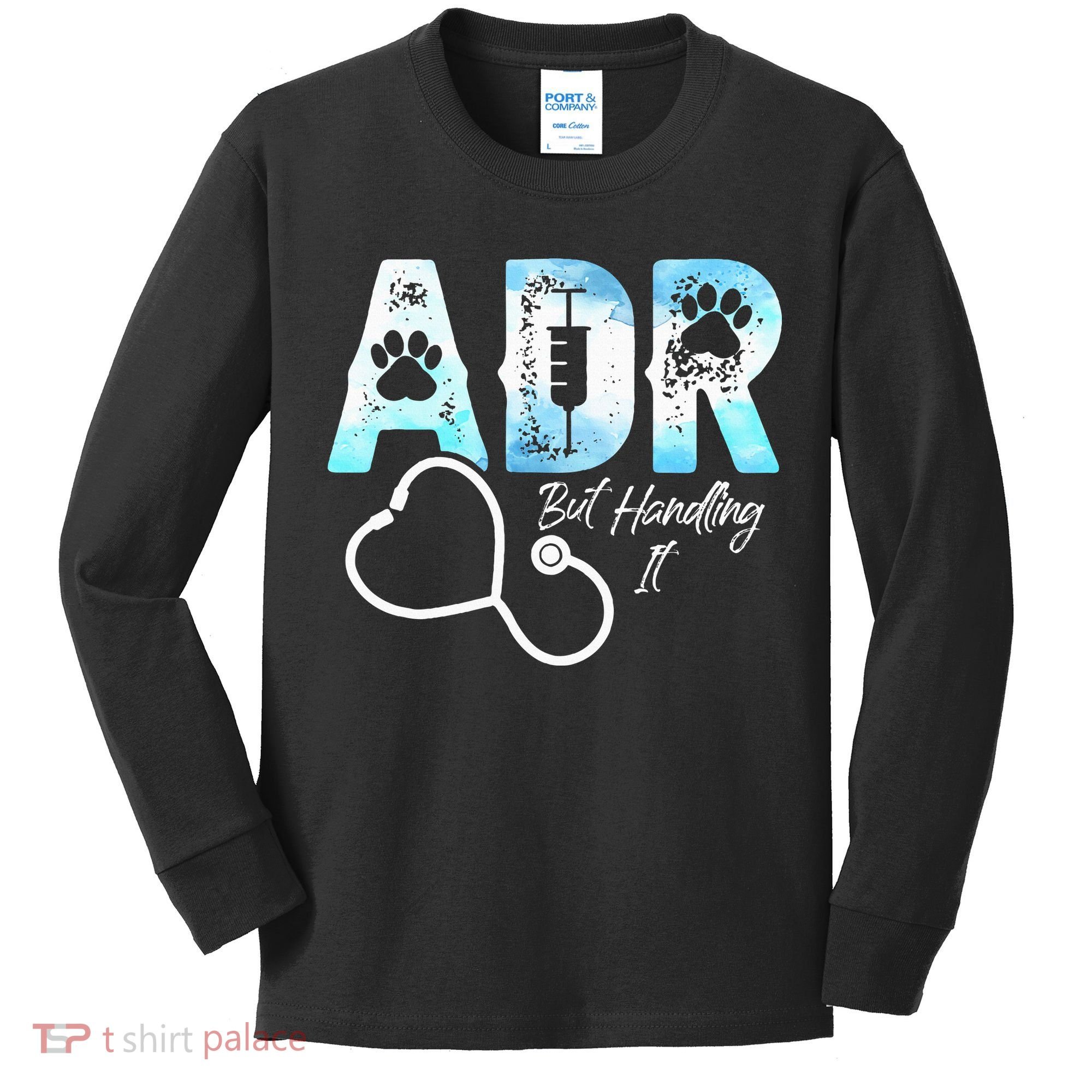 ADR But Handling It Funny Veterinary Kids Long Sleeve Shirt