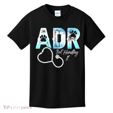 ADR But Handling It Funny Veterinary Kids T-Shirt