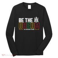 Alabama Bulldogs Hbcu Be The Dream Long Sleeve Shirt thumb 0