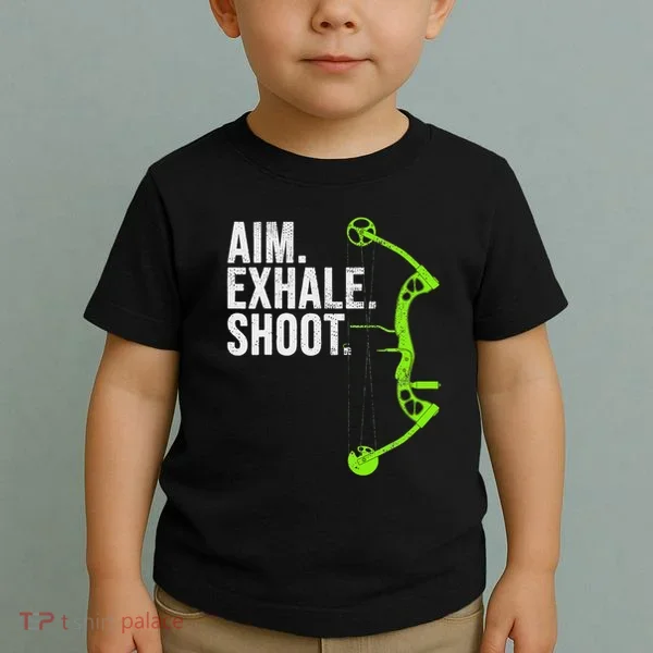 Archery Bow Hunting Aim Exhale Shoot Toddler T-Shirt