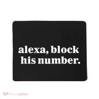 Alexa Block His Number Mousepad thumb 0