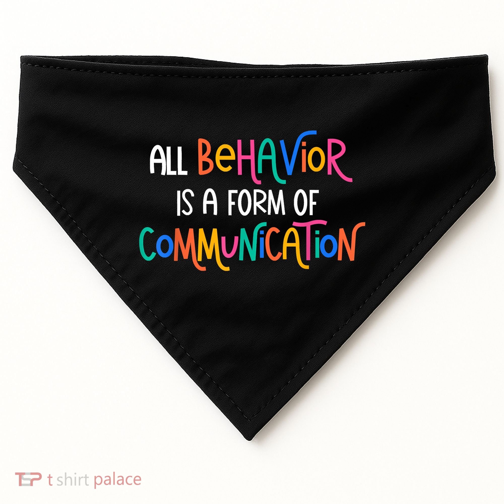 All Behavior Is A Form Of Communication SPED Teacher Autism USA-Made Doggie Bandana