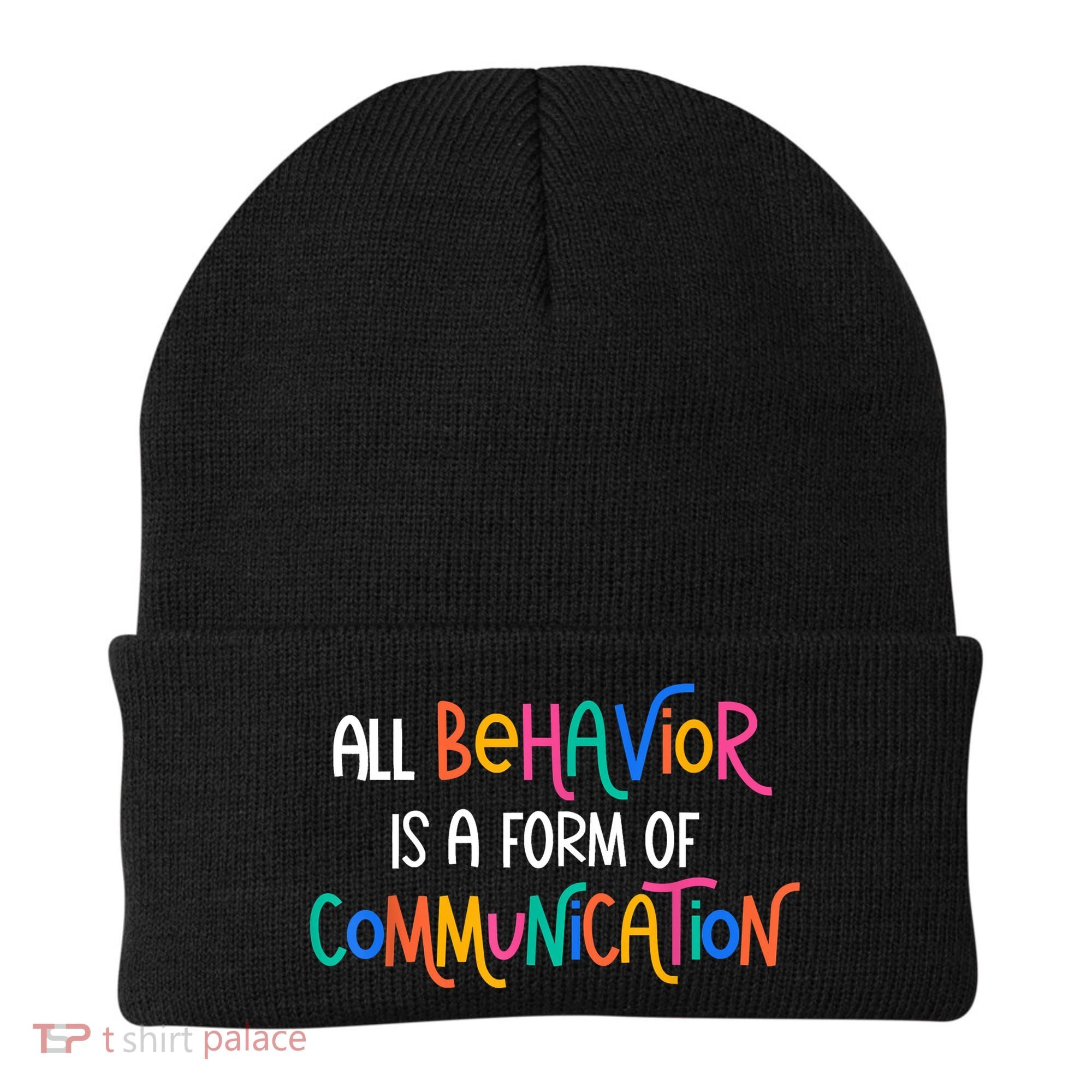 All Behavior Is A Form Of Communication SPED Teacher Autism Beanie