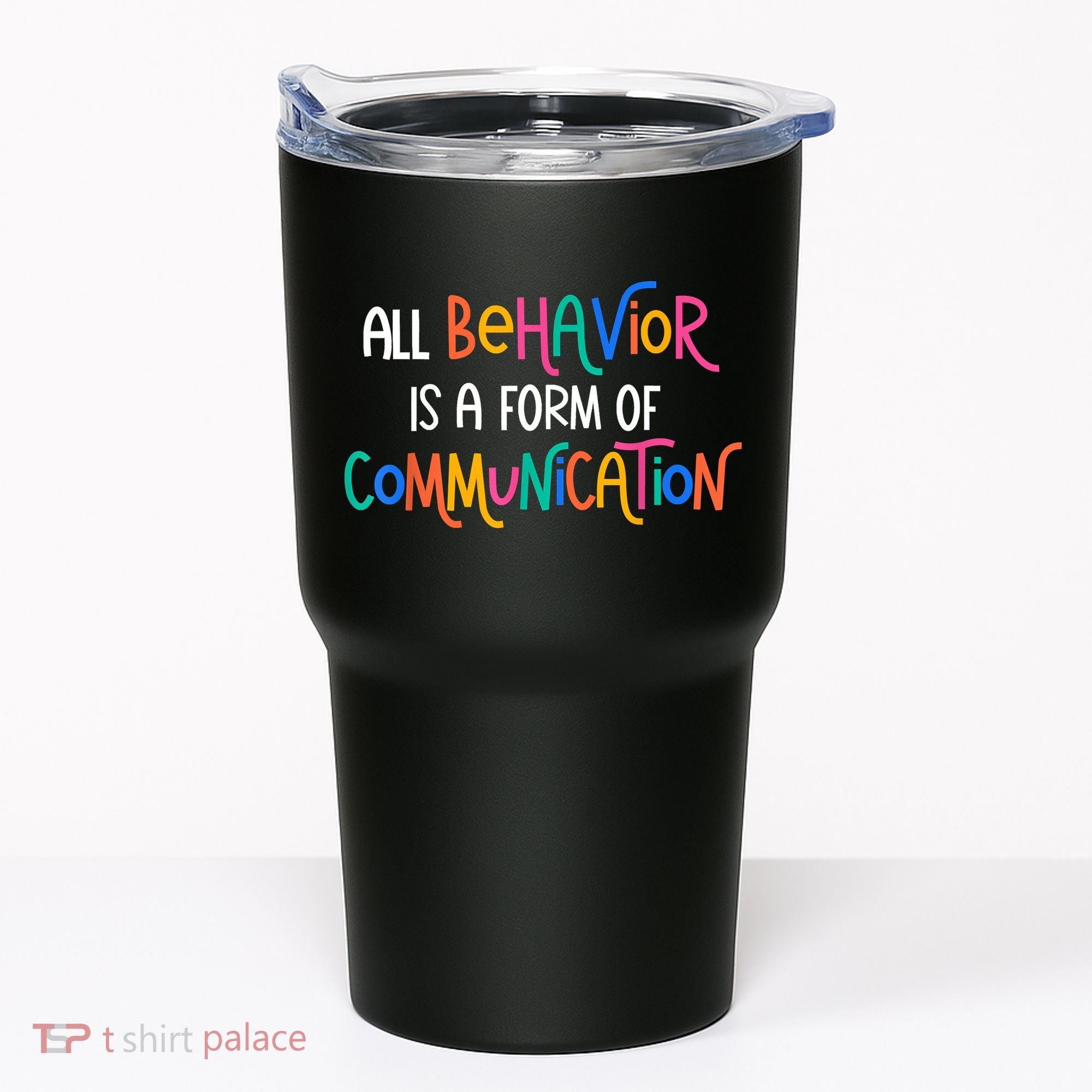 All Behavior Is A Form Of Communication SPED Teacher Autism Tumbler