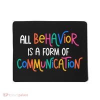 All Behavior Is A Form Of Communication SPED Teacher Autism Mousepad thumb 0