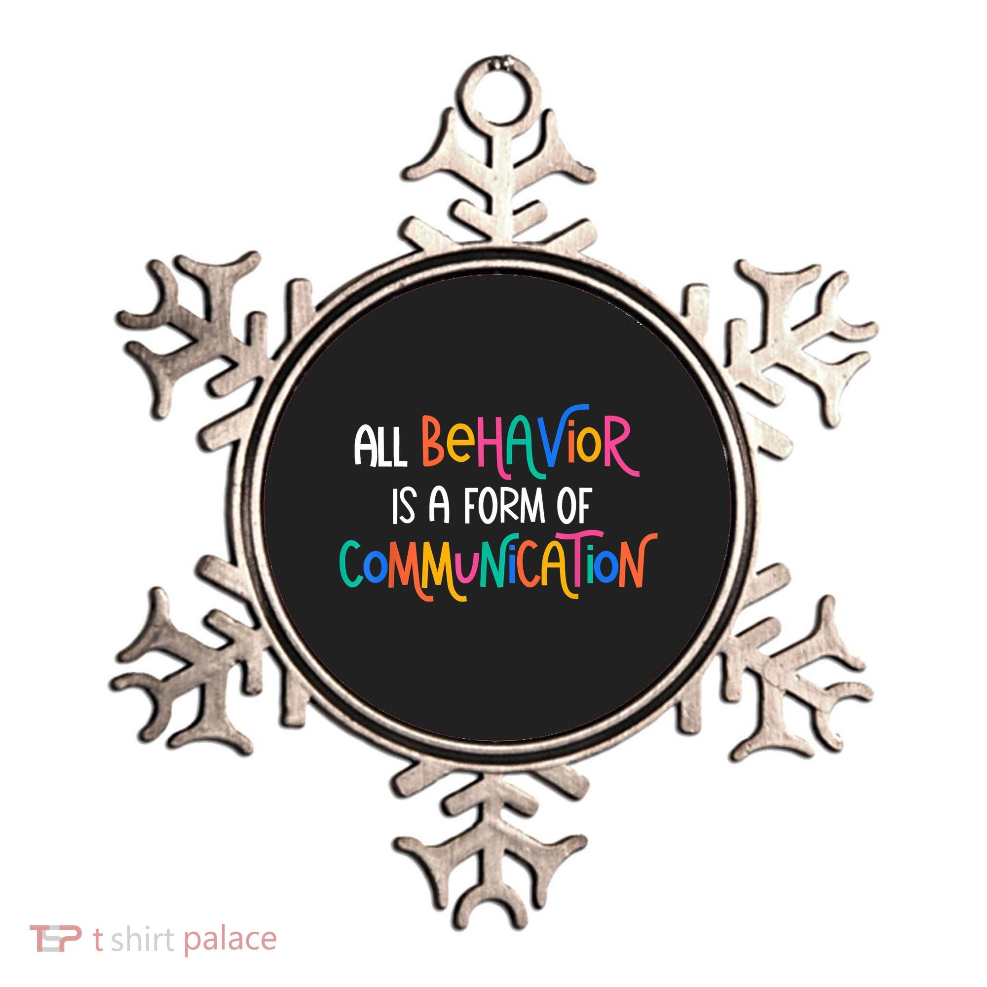 All Behavior Is A Form Of Communication SPED Teacher Autism Ornament