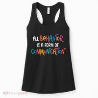 All Behavior Is A Form Of Communication SPED Teacher Autism Women's Tank Top thumb 0