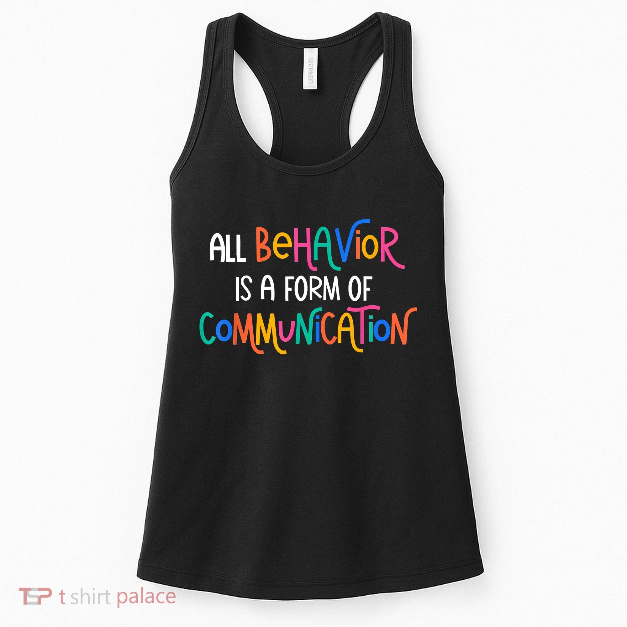 All Behavior Is A Form Of Communication SPED Teacher Autism Women's Tank Top