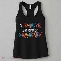 All Behavior Is A Form Of Communication SPED Teacher Autism Women's Tank Top thumb 3