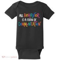 All Behavior Is A Form Of Communication SPED Teacher Autism Baby Bodysuit thumb 0