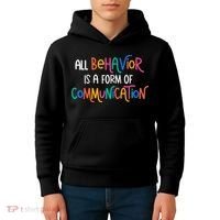 All Behavior Is A Form Of Communication SPED Teacher Autism Kids Hoodie thumb 4