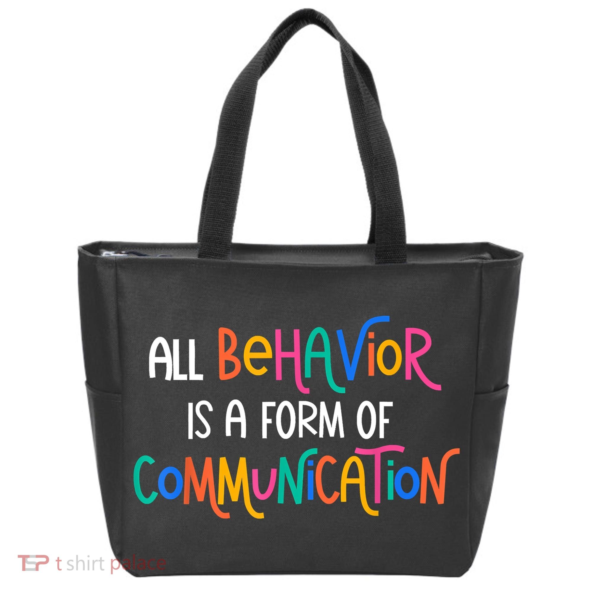 All Behavior Is A Form Of Communication SPED Teacher Autism Tote Bag