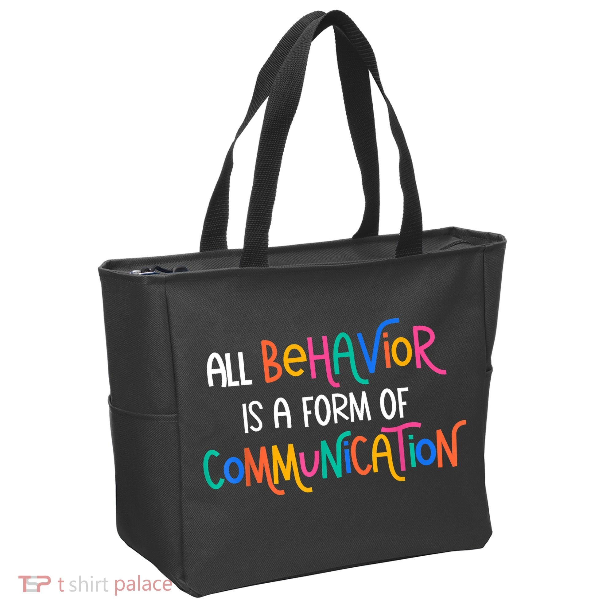 All Behavior Is A Form Of Communication SPED Teacher Autism Tote Bag
