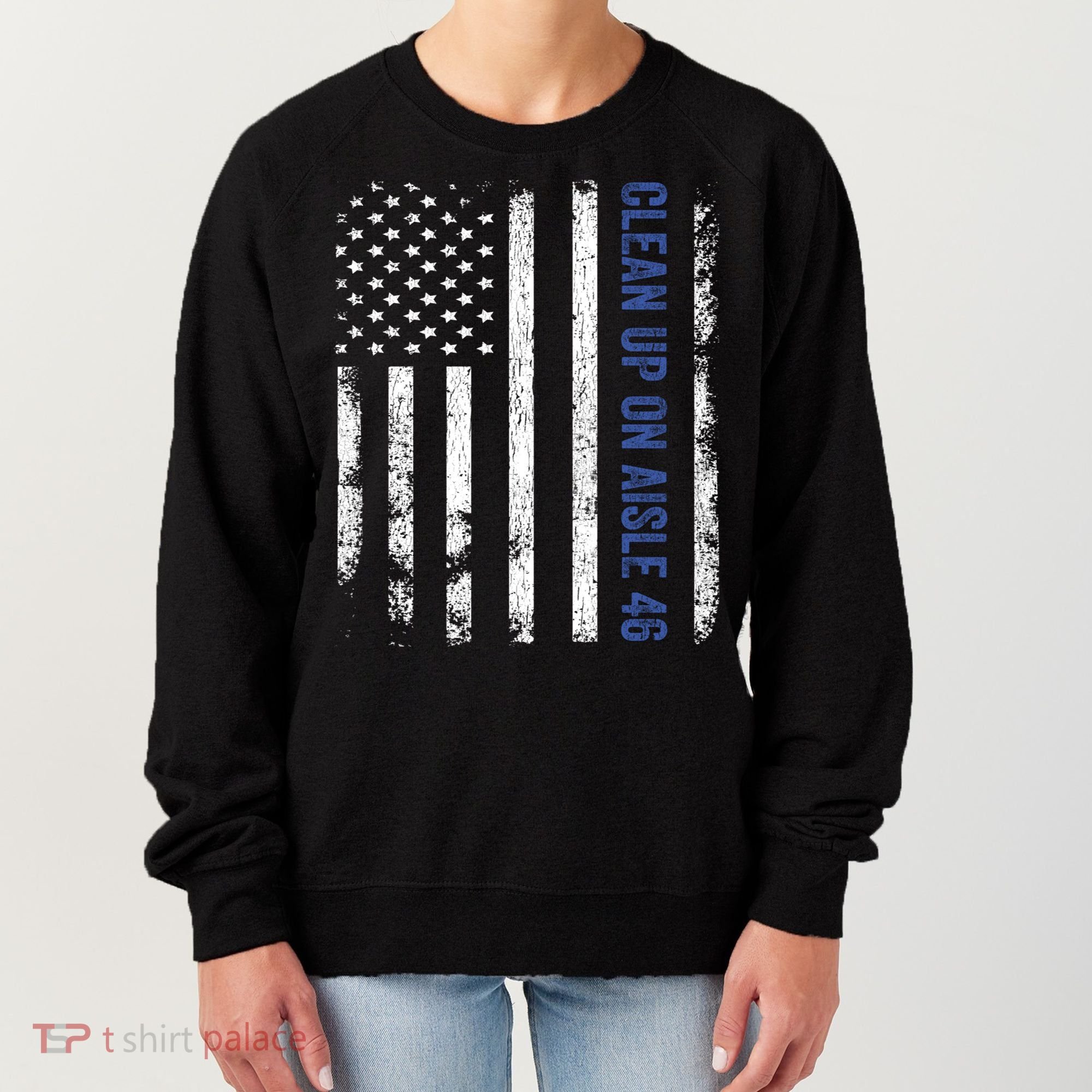 Anti Biden Impeach 46 8646 Clean Up On Aisle 46 Pro USA Flagd Women's Sweatshirt