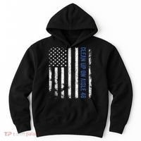 Anti Biden Impeach 46 8646 Clean Up On Aisle 46 Pro USA Flagd Hoodie thumb 0