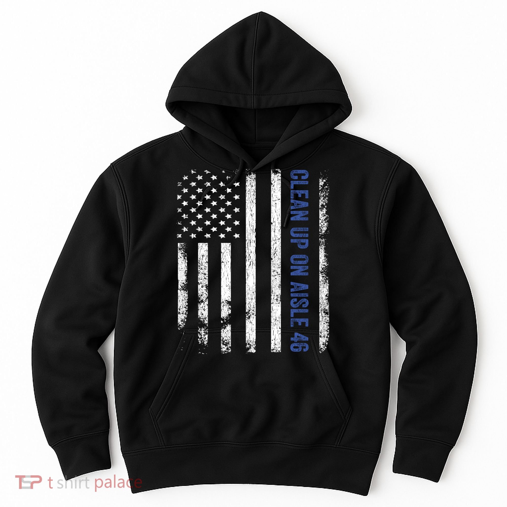 Anti Biden Impeach 46 8646 Clean Up On Aisle 46 Pro USA Flagd Hoodie
