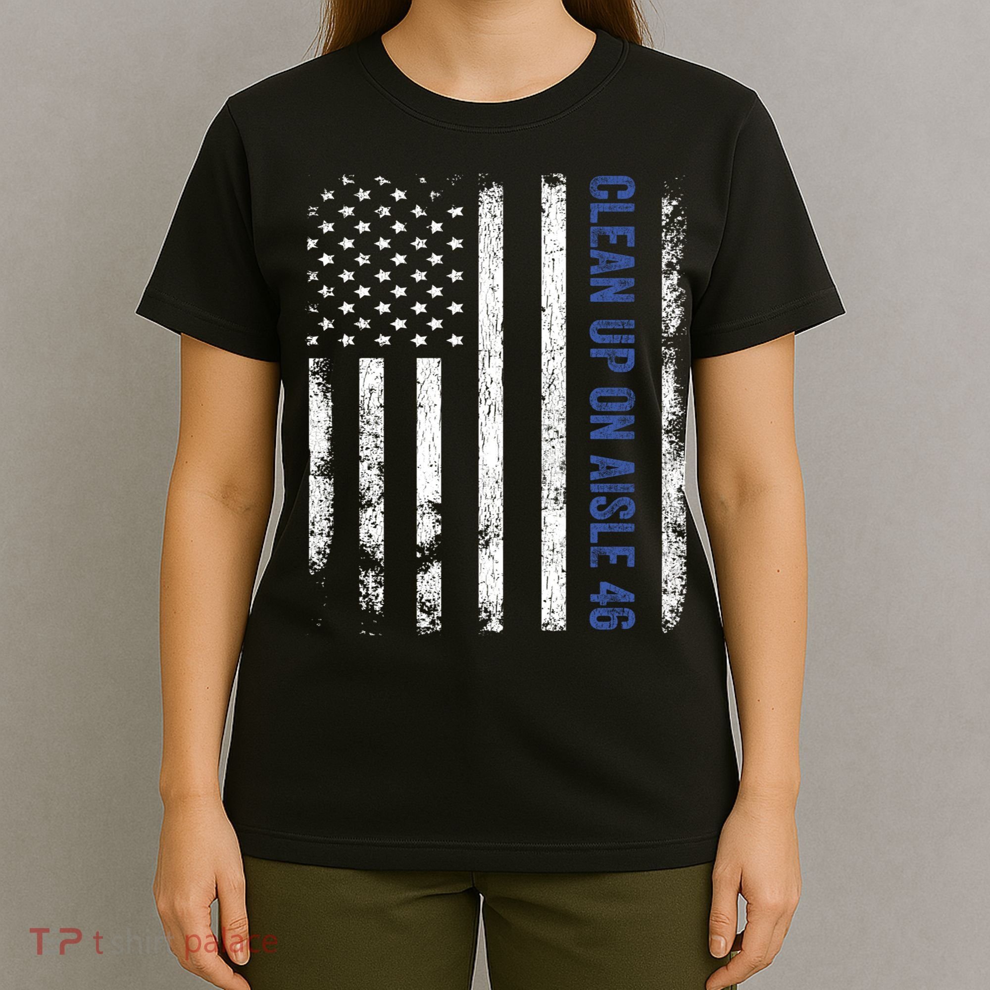 Anti Biden Impeach 46 8646 Clean Up On Aisle 46 Pro USA Flagd T-Shirt