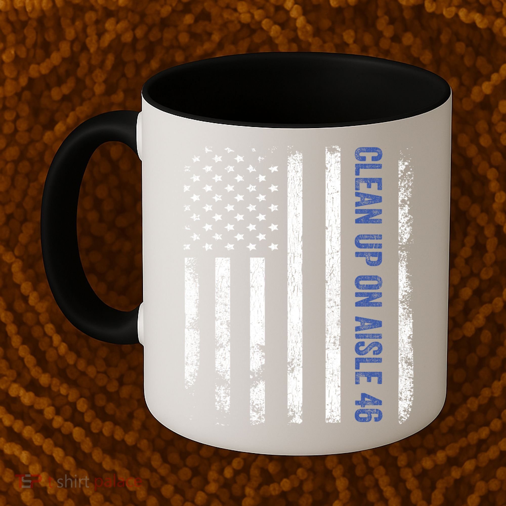 Anti Biden Impeach 46 8646 Clean Up On Aisle 46 Pro USA Flagd Coffee Mug