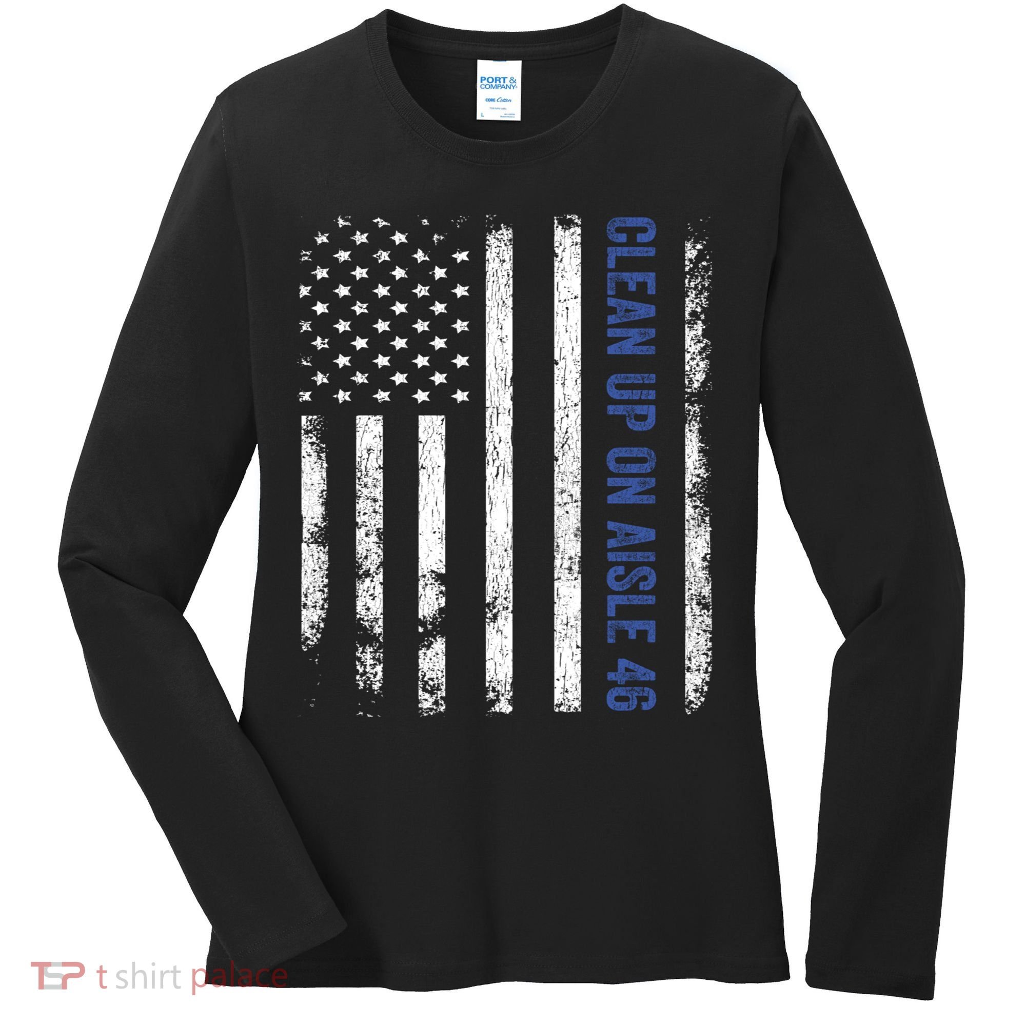 Anti Biden Impeach 46 8646 Clean Up On Aisle 46 Pro USA Flagd Women's Long Sleeve Shirt