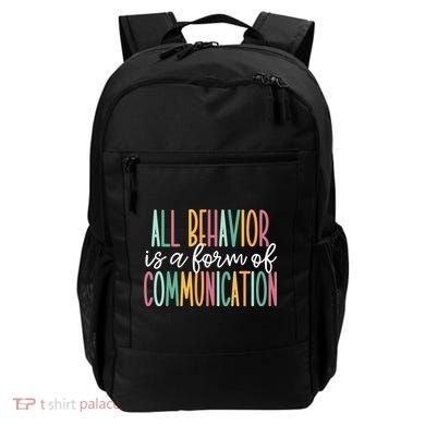 All Behavior Is A Form Of Communication Backpack