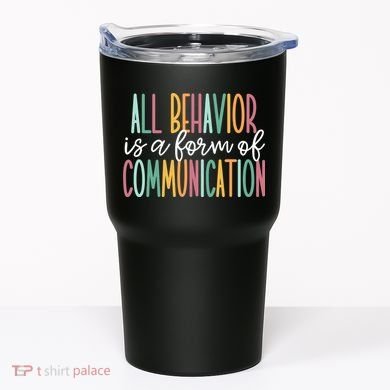 All Behavior Is A Form Of Communication Tumbler