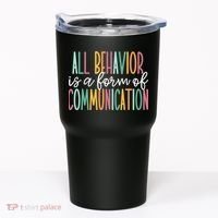 All Behavior Is A Form Of Communication Tumbler thumb 0