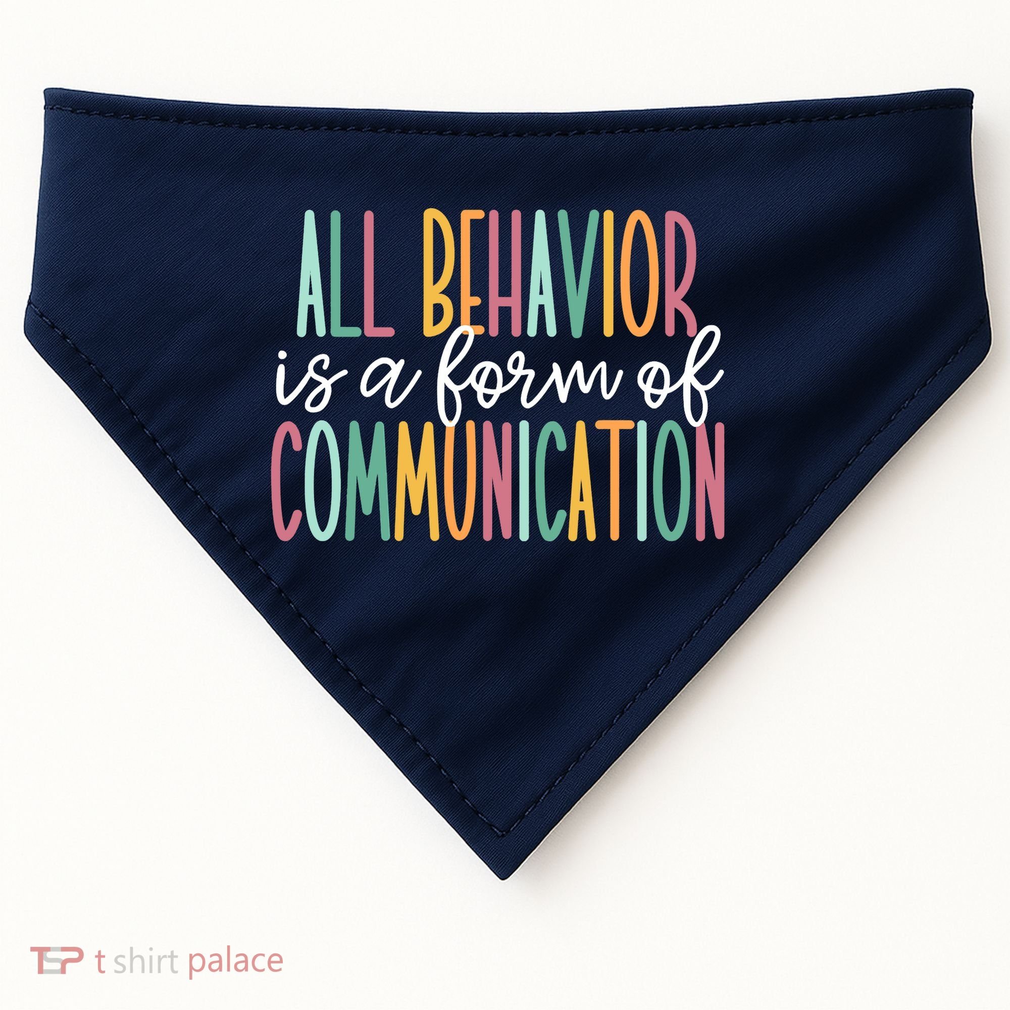All Behavior Is A Form Of Communication USA-Made Doggie Bandana
