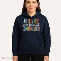 All Behavior Is A Form Of Communication Hoodie thumb 5