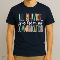 All Behavior Is A Form Of Communication T-Shirt thumb 3