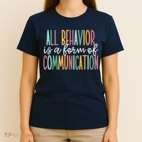 All Behavior Is A Form Of Communication T-Shirt thumb 4