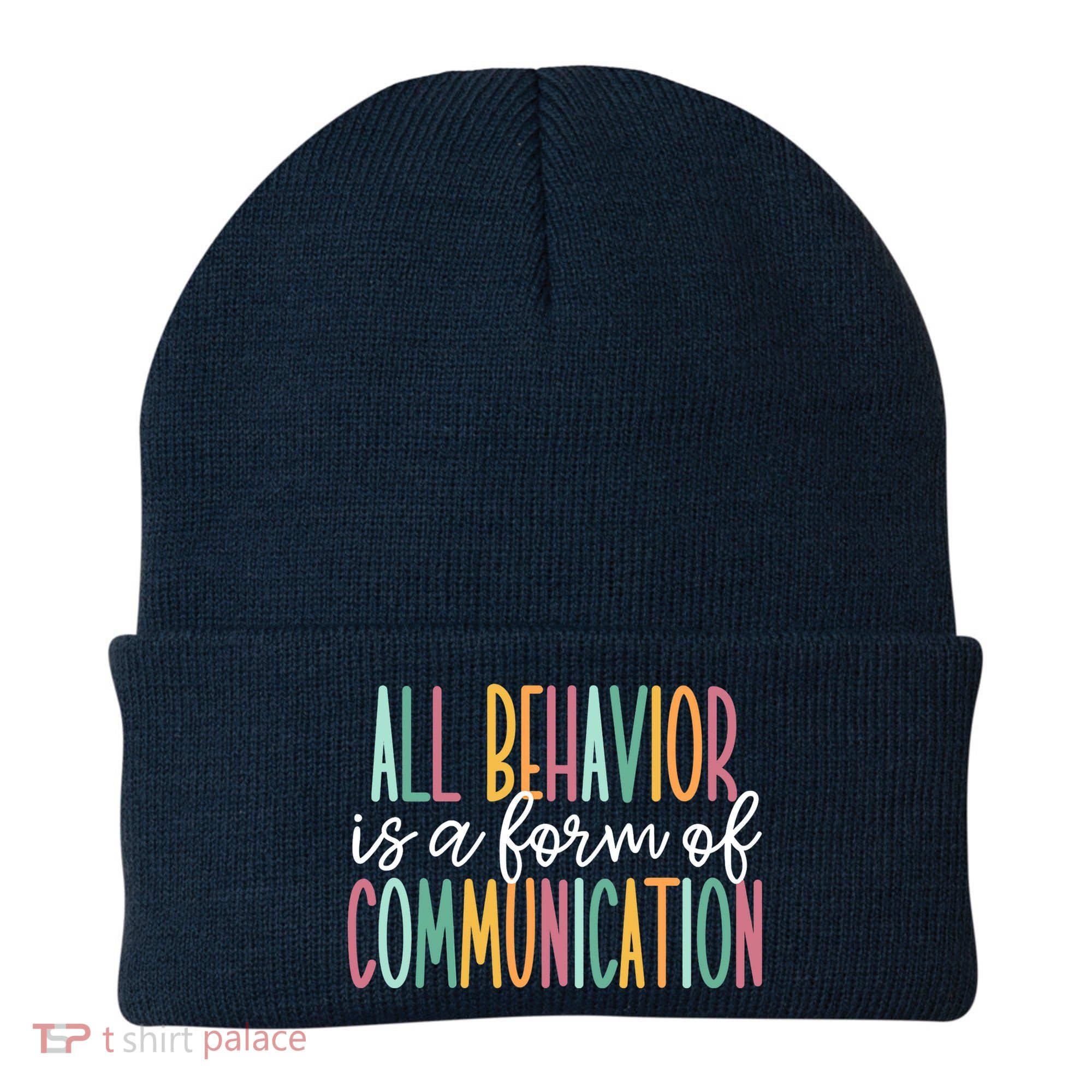 All Behavior Is A Form Of Communication Beanie