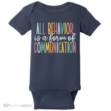 All Behavior Is A Form Of Communication Baby Bodysuit